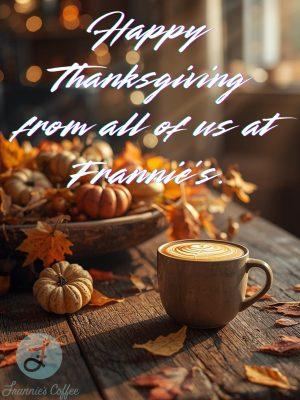 Happy Thanksgiving from Frannie's